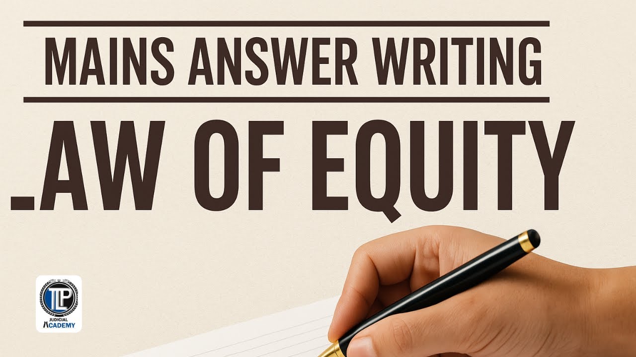 Mains Answer Writing - LAW OF EQUITY  ||