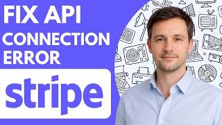 Stripe API Connection Error Fix