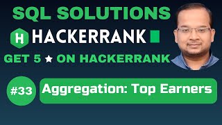 Famous Aggregation- Top Earners | SQL SOLUTIONS | Get 5 🌟 on HackerRank | SQL Tutorial ✅ @AzharEdTech Profile