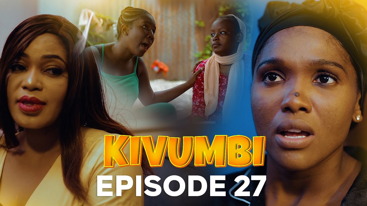 Kivumbi Episode 27