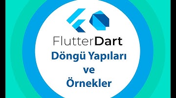 16 Dongu Yapilari | Sıfırdan Flutter ile Android ve Ios Apps Development