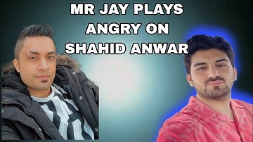 Mr jayPlays ANGRY ON @shahidanwarllc