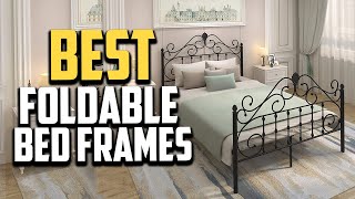 Top 10 Best Foldable Bed Frames in 2023 Reviews