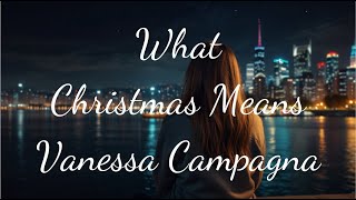 What Christmas Means _ Vanessa Campagna | Limited time | Lyrics - Firewood