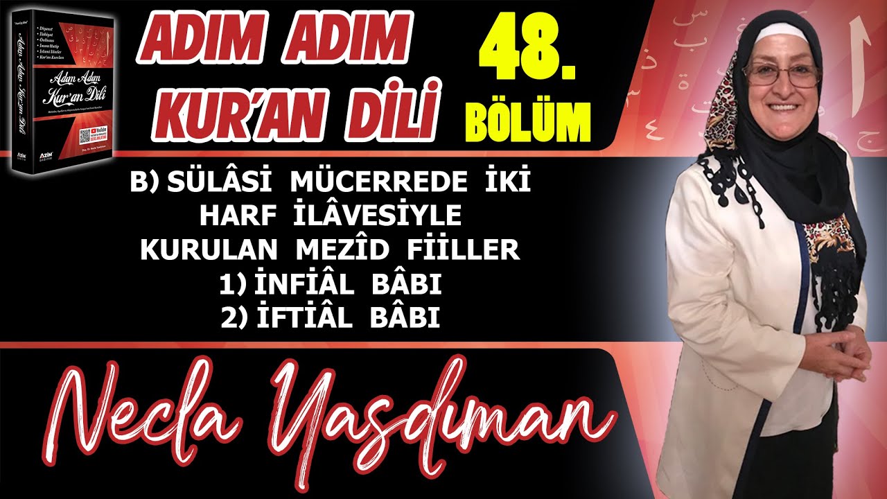 Adım Adım Kur'an Dili Kitabından 48.BÖLÜM (Sayfa 482-500 Arası) Necla Yasdıman ile Arapça Dersleri