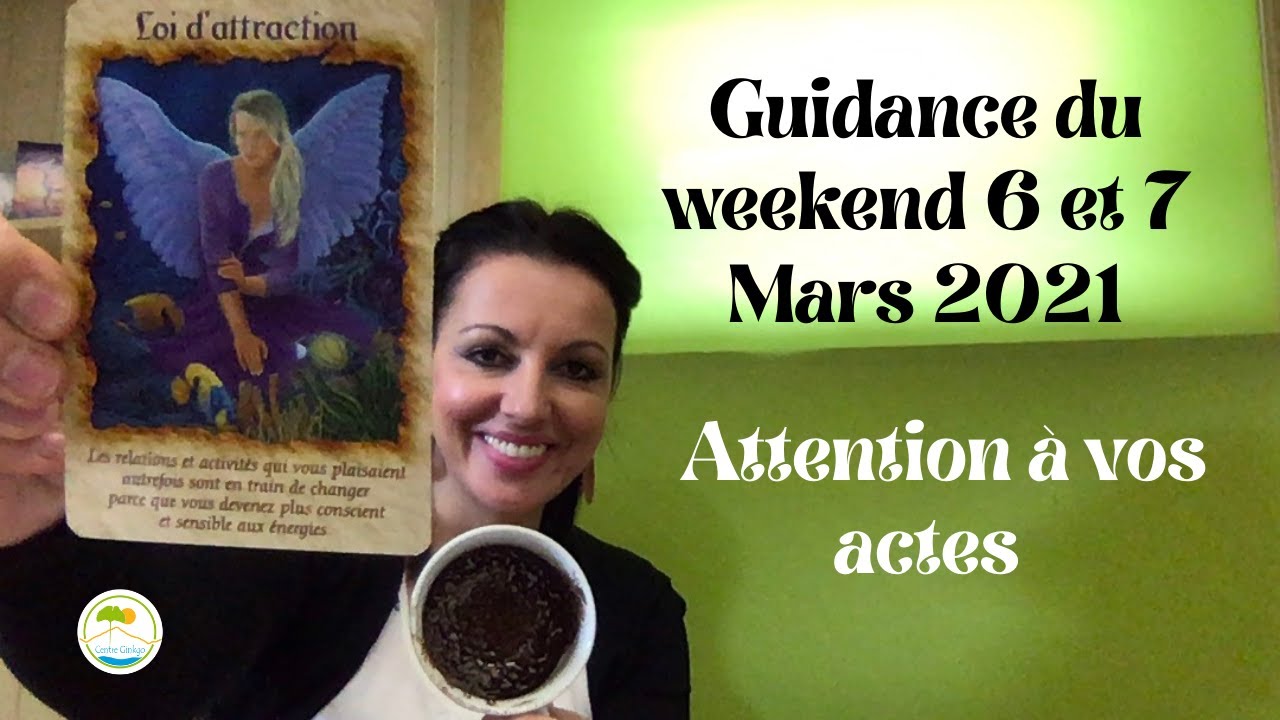 Guidance du weekend 6 et 7 Mars 2021 🔮 Attention à vos actes🙏🏼 - YouTube