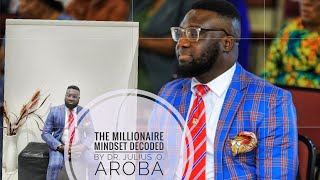 The Millionaire Mindset Decoded by Dr. Julius Oluwasegun Aroba 