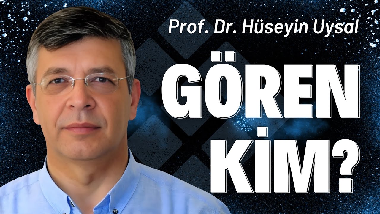 Gören Kim? - Prof. Dr. Hüseyin Uysal