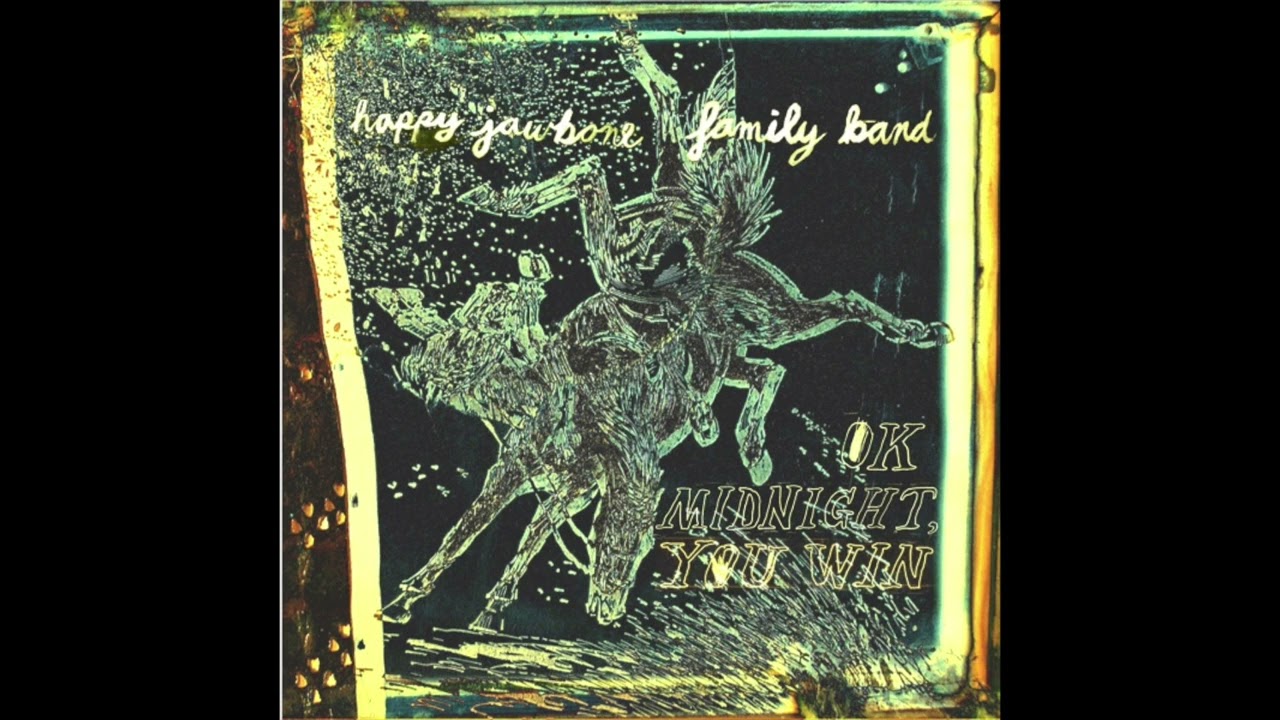 Happy Jawbone Family Band - Ok Midnight, You Win (2011)