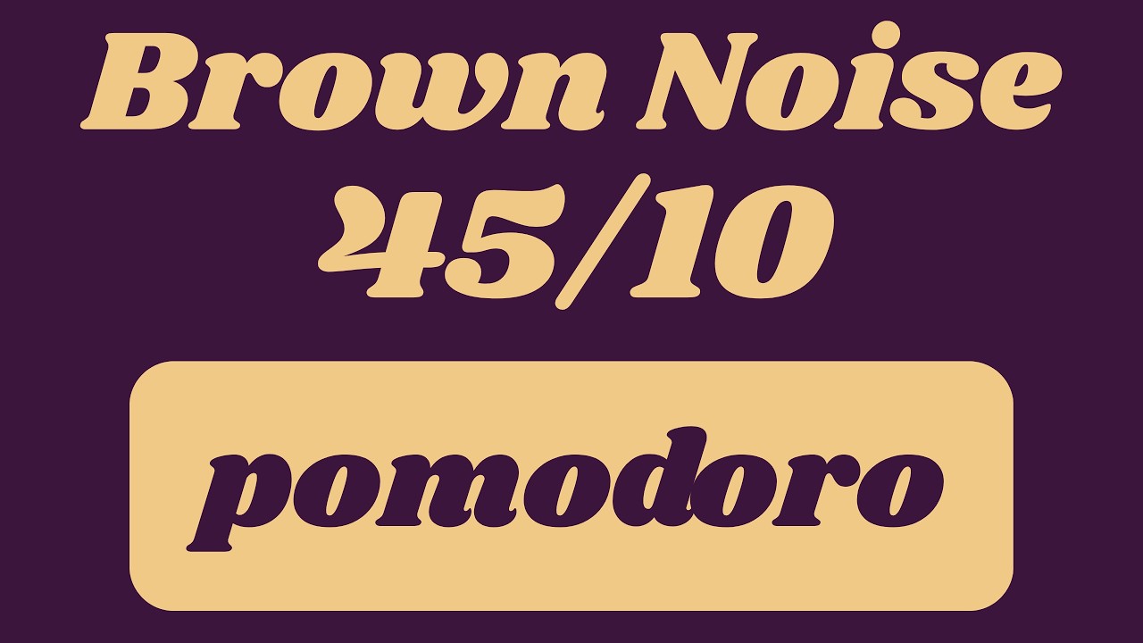 45/10 Pomodoro Timer with Brown Noise 🍂 Deep Focus & ADHD Relief - YouTube