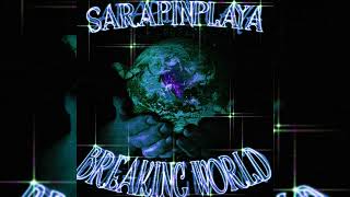 SARAPINPLAYA - BREAKING WORLD