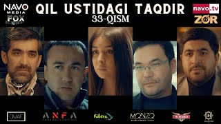 Qil ustidagi taqdir (milliy serial) 33-qism | Қил устидаги тақдир (миллий сериал)