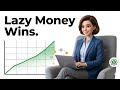 The "Lazy" Wealth Strategy Making Ordinary People MillionairesWhy Smart People Lose Money.