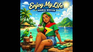 Maria Whyze - Enjoy My Life