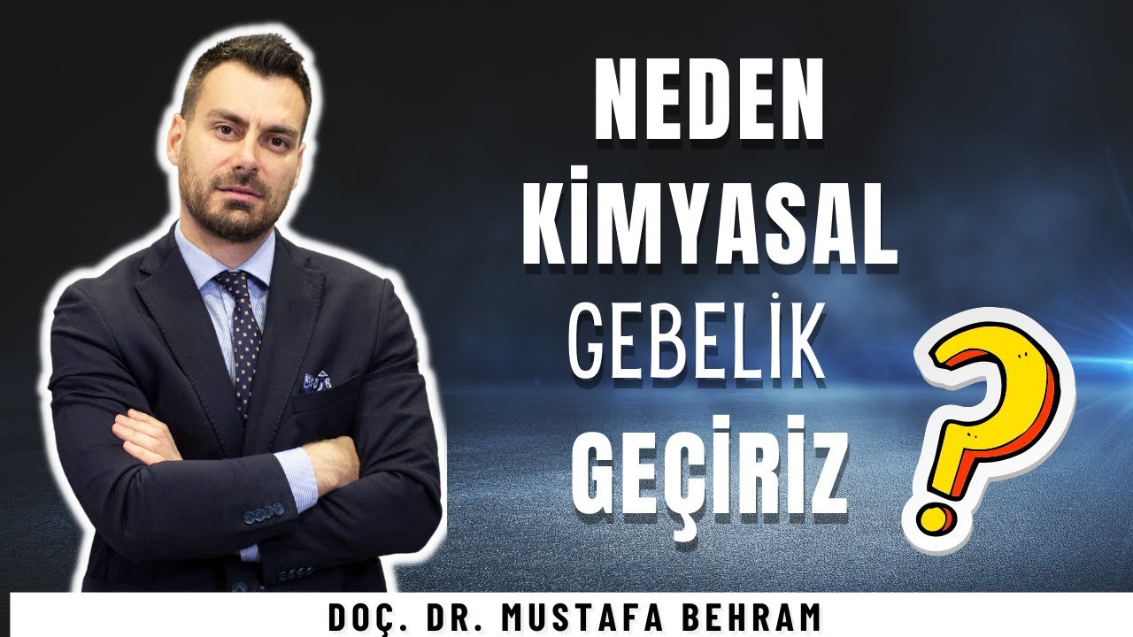 NEDEN KİMYASAL GEBELİK GEÇİRİRİZ? I Doç. Dr. Mustafa Behram