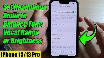 iPhone 13/13 Pro: How to Set Headphone Audio to Balance Tone / Vocal Range / Brightness