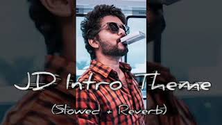 Jd The Intro Theme Bgm Slowed Reverb Thalapathy Vijay Anirudh Ravichandran
