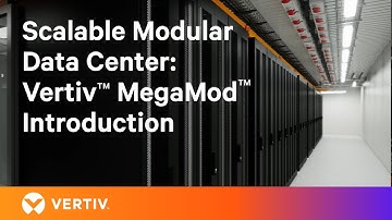 Scalable Modular Data Center Solutions | Vertiv ™ MegaMod™ - Introduction