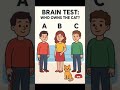 Brain Test: Who Owns The Cat? 🐱🧐 | Hard Riddle #shorts