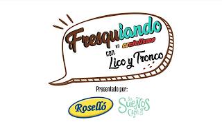 Fresquiando con Lico &amp; Tronco, invitado Jordan Rodríguez