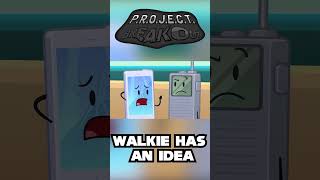 WALKIE HAS AN IDEA  #tpot #objectshows #bfdi #pboosc #projectbreakout #shorts #ytshorts #fyp