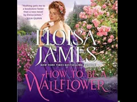 ਵਾਲਫਲਾਵਰ ਕਿਵੇਂ ਬਣਨਾ ਹੈ [Would-Be Wallflowers Series, Book 1] - Eloisa James (Romance Audiobook)