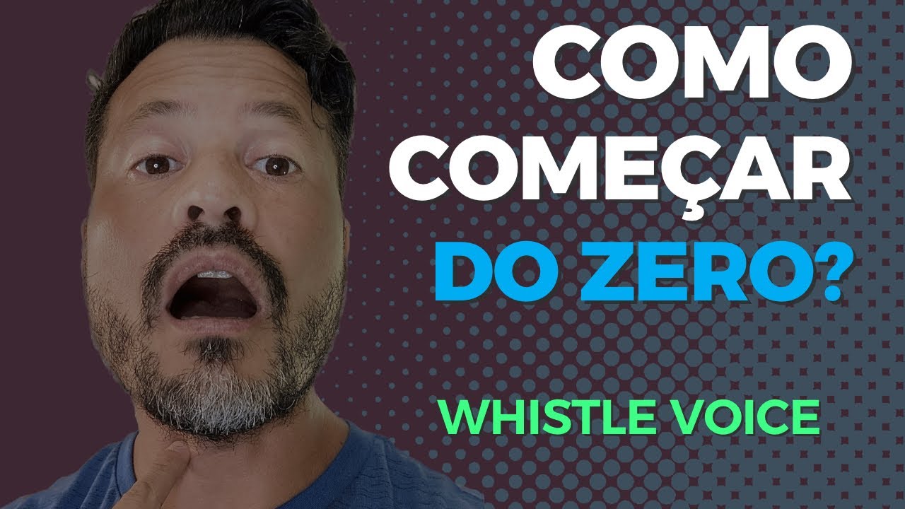 PASSO A PASSO COMO FAZER WHISTLE VOICE FÁCIL E SEM ENROLAÇÃO!🙌🙌