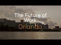 Future of Work: Orlando