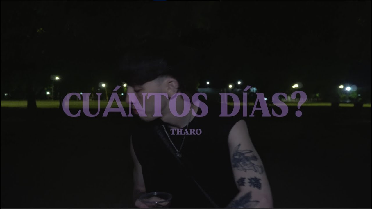 THARO - CUÁNTOS DÍAS? (Video Oficial)