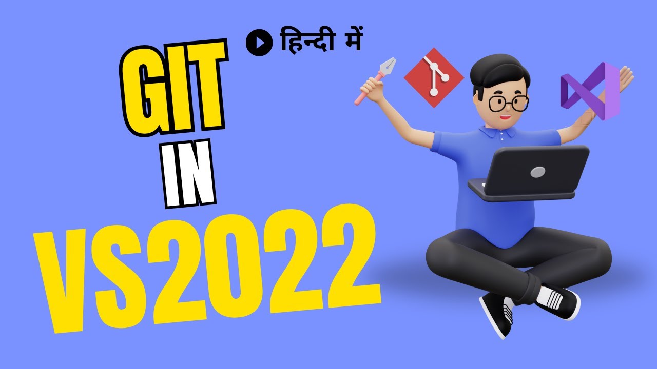 How to use Git with Visual Studio 2022 (Step by step) - Detailed Tutorial in Hindi (हिंदी)