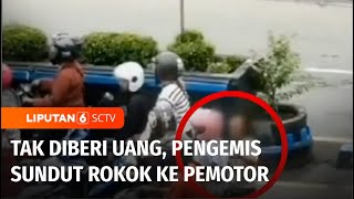 Kesal Tak Diberi Uang, Pengemis Sundutkan Rokok ke Pemotor | Liputan 6