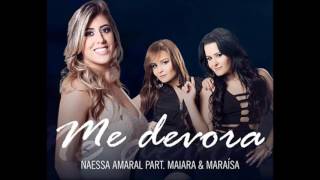 Me devora [Naessa Amaral part. Maiara e Maraisa]