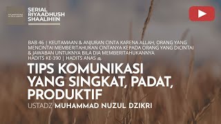 1637. TIPS KOMUNIKASI YANG SINGKAT, PADAT, PRODUKTIF| Riyaadhush Shaalihiin | Ustadz  Nuzul Dzikri
