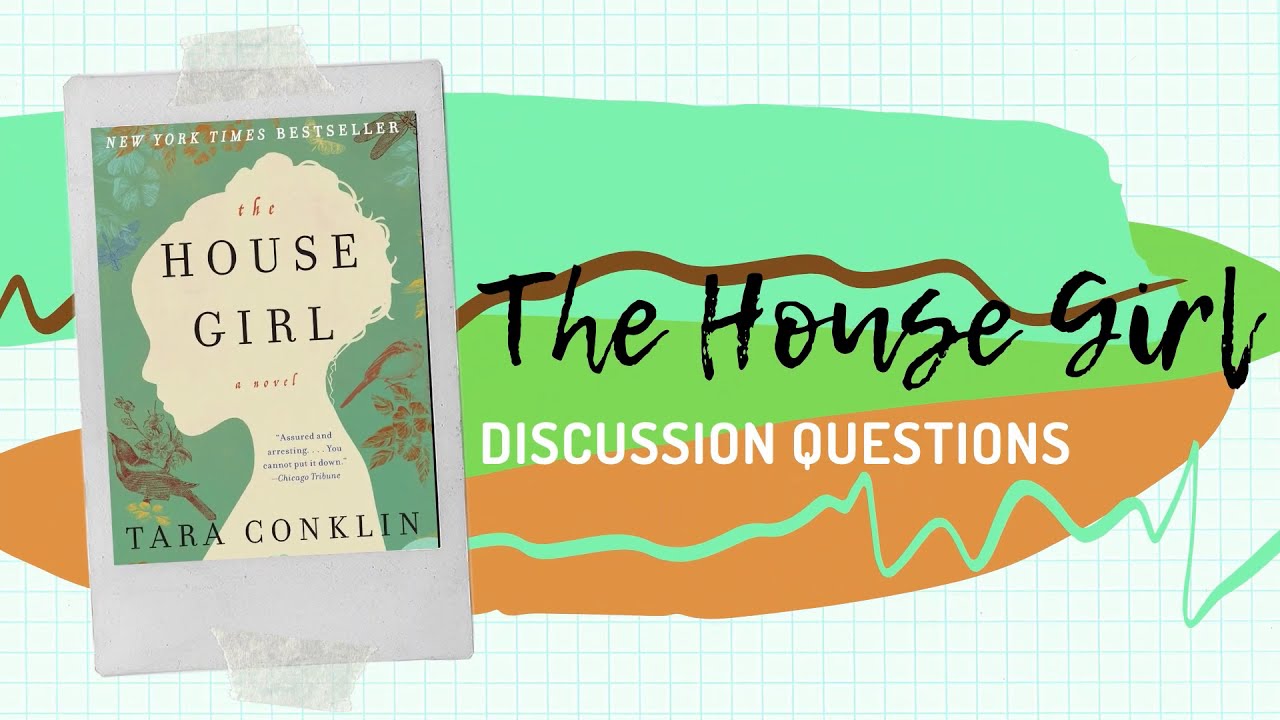 Discussion Questions for House Girl by Tara Conklin YouTube