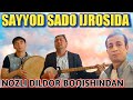 SAYYOD SADO IJROSIDA NOZLI DILDOR BOQISHINDAN JONLI IJRO 