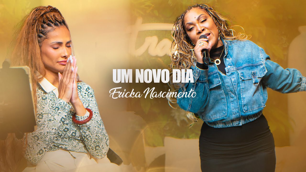 Um Novo Dia - Ericka Nascimento