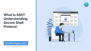 What Is SSH? Understanding Secure Shell Protocol