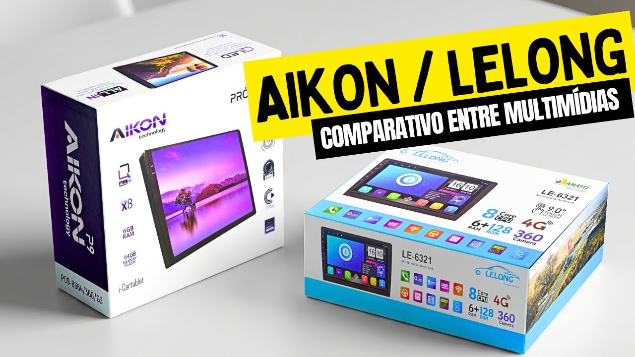LELONG LE-6321 VS AIKON PROTON G3 360 - COMPARATIVO ENTRE AS MULTIMÍDIAS MAIS UTILIZADAS NO MOMENTO