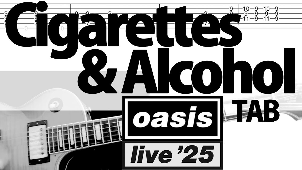 「Cigarettes & Alcohol Live'25」(from Manchester, 11 July '25) Ver. - Oasis Guitar Cover TAB w/Lyrics