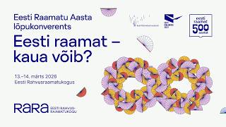 Eesti Raamatu Aasta lõpukonverents „Eesti raamat – kaua võib?”, 13. märts