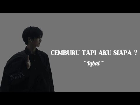 Cemburu Tapi Aku Siapa? - Iqbal | Lirik Lagu
