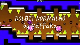 DOLBIT NORMALNO by @MaFFaKa 100% (Geometry Dash 2.11)