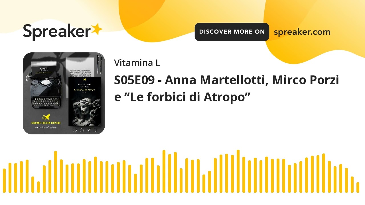 Podcast Vitamina L | S05E09 - Anna Martellotti, Mirco Porzi e “Le forbici di Atropo”