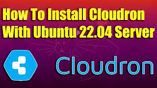 How To Install Cloudron With Ubuntu 22.04 Server
