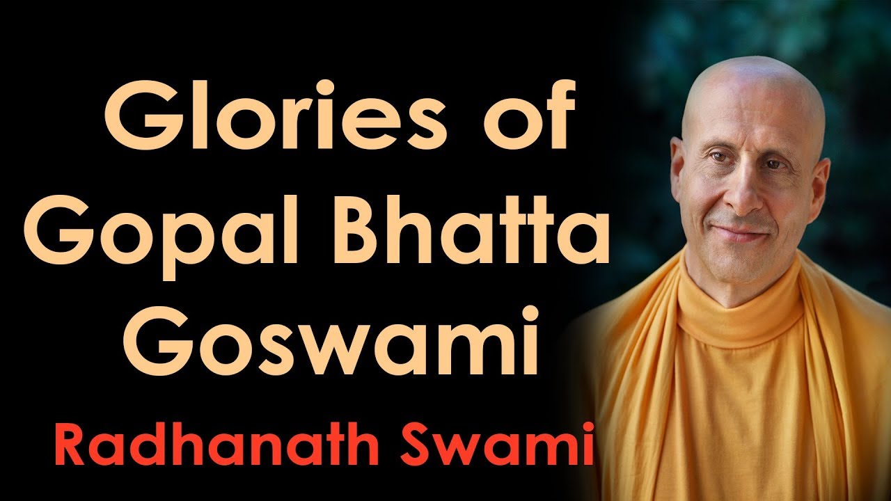 Radhanath Swami Maharaj Lecture on Glories of Gopal Bhatta Goswami