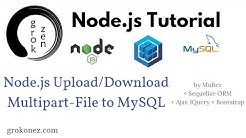 NodeJS/Express â€" Upload/Download MultiparFile to MySQL â€" Sequelize + JQuery Ajax - Durasi: 10.26. 