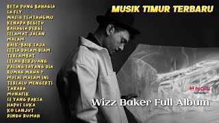 WIZZ BAKER - BETA PUNG BAHAGIA (FULL ALBUM TERBARU) #wizzbaker  #musiktimur