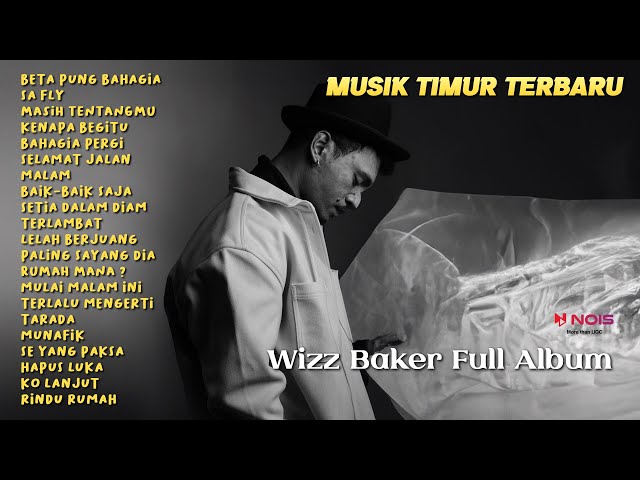 WIZZ BAKER - BETA PUNG BAHAGIA (FULL ALBUM TERBARU) #wizzbaker  #musiktimur class=