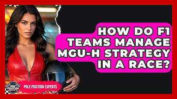 How Do F1 Teams Manage MGU-H Strategy In A Race? - Pole Position Experts