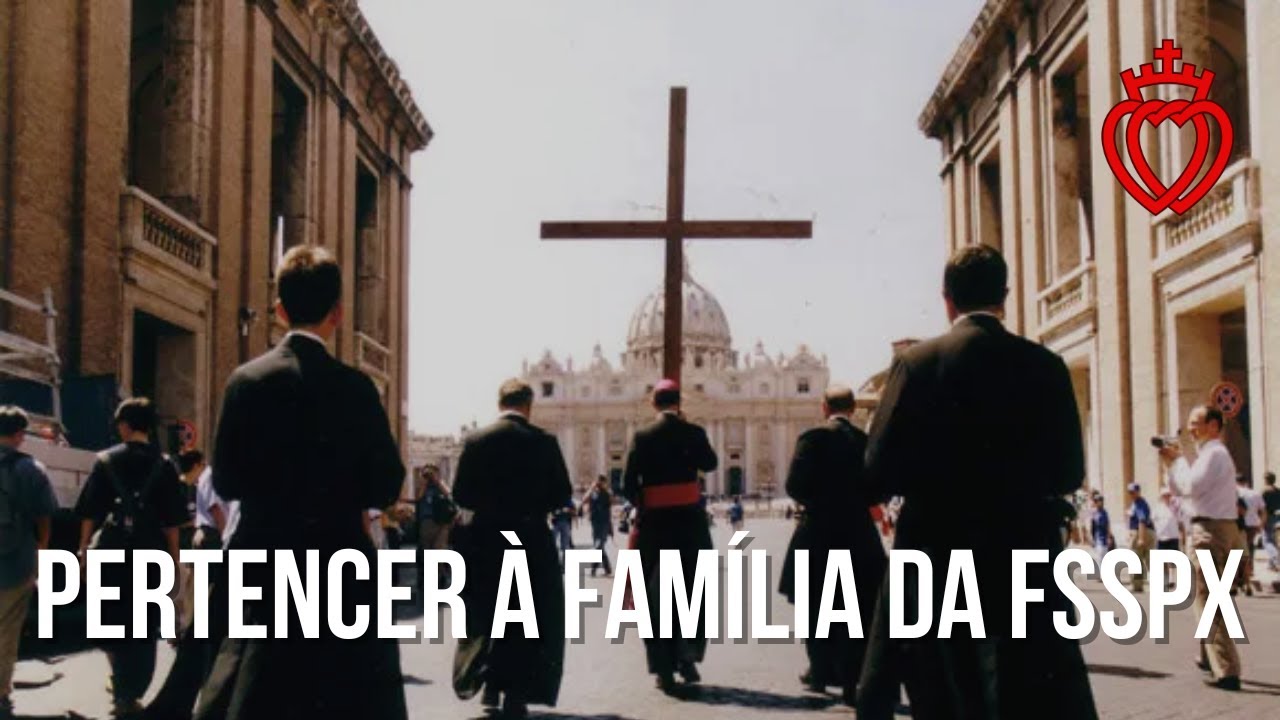 Pertencer à Família da FSSPX